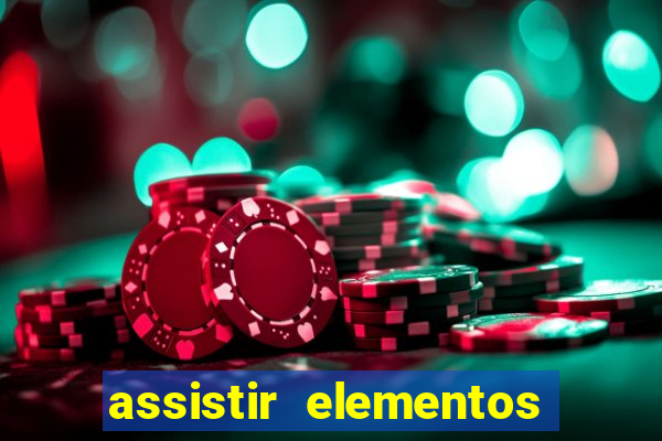 assistir elementos filme completo dublado drive